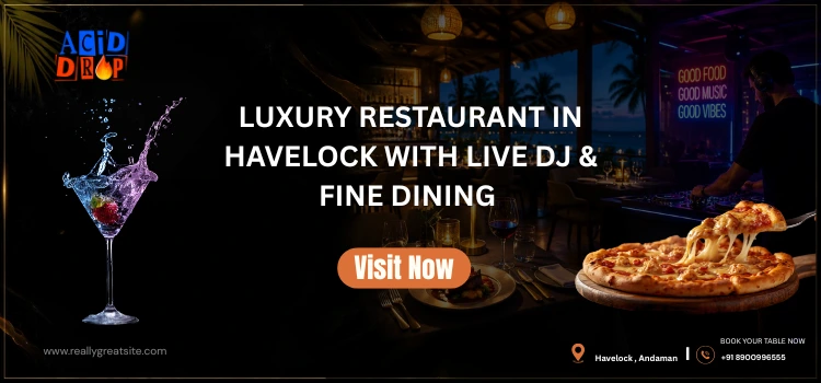 Luxury Restaurant In Havelock With Live DJ & Fine Dining 
