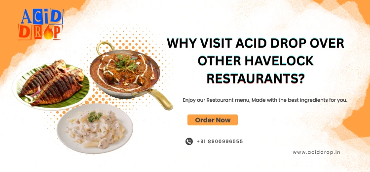 Why Visit Acid Drop Over Other Havelock Restaurants?